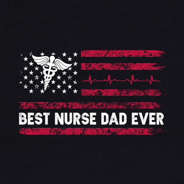 Vintage USA Best Nurse Dad Ever American Flag Fathers Day by webster